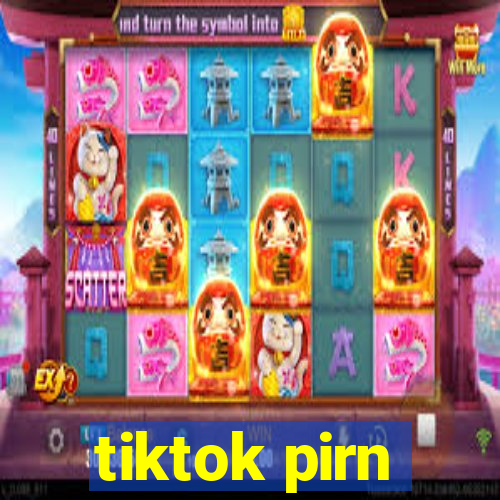 tiktok pirn